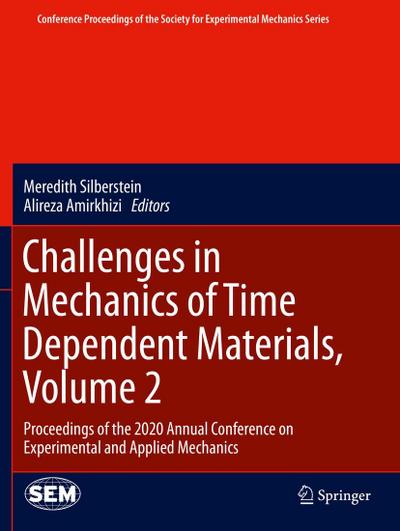 Challenges in Mechanics of Time Dependent Materials, Volume 2