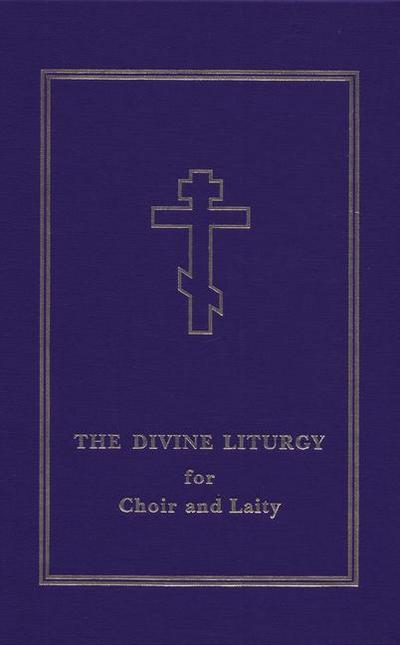 The Divine Liturgy for Choir and Laity