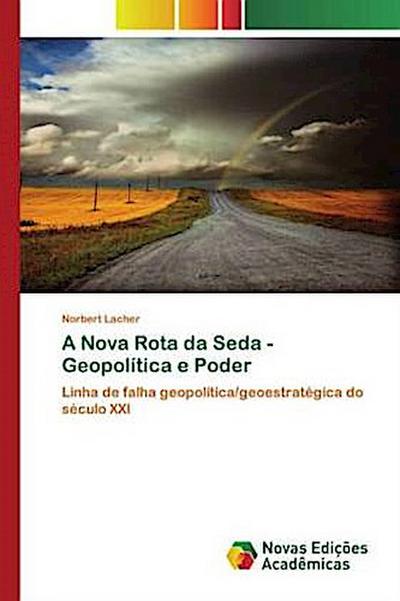 A Nova Rota da Seda - Geopolítica e Poder