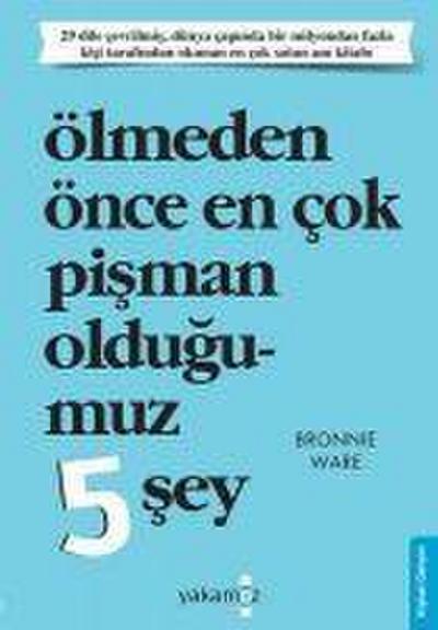 Ölmeden Önce En Cok Pisman Oldugumuz 5 Sey