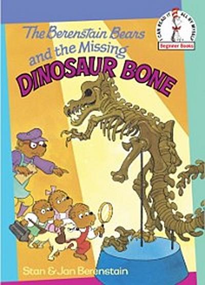 Berenstain Bears and the Missing Dinosaur Bone