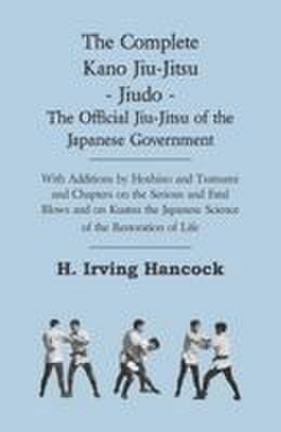 The Complete Kano Jiu-Jitsu - Jiudo - The Official Jiu-Jitsu of the Japanese Government