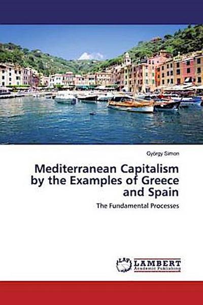 Mediterranean Capitalism by the Examples of Greece and Spain