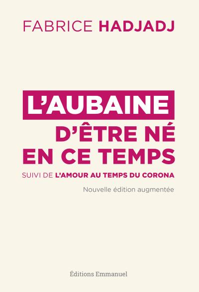 L’aubaine d’être né en ce temps