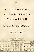 A Theology of Political Vocation