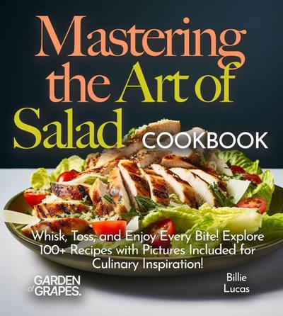 Mastering the Art of Salad Cookbook