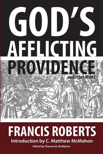 God’s Afflicting Providence, and Other Works