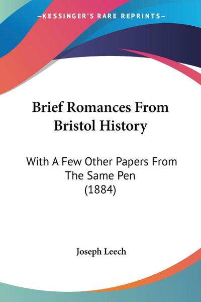 Brief Romances From Bristol History - Joseph Leech