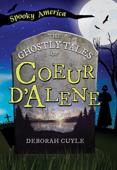 The Ghostly Tales of Coeur d’Alene