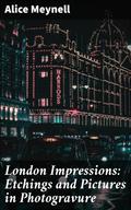 London Impressions: Etchings and Pictures in Photogravure
