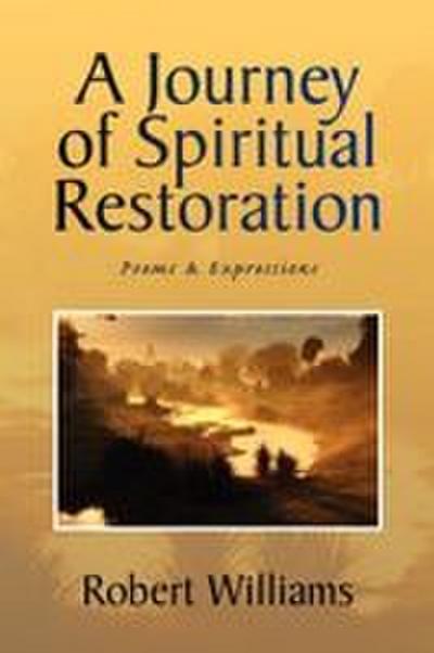 A Journey of Spiritual Restoration - Robert Williams