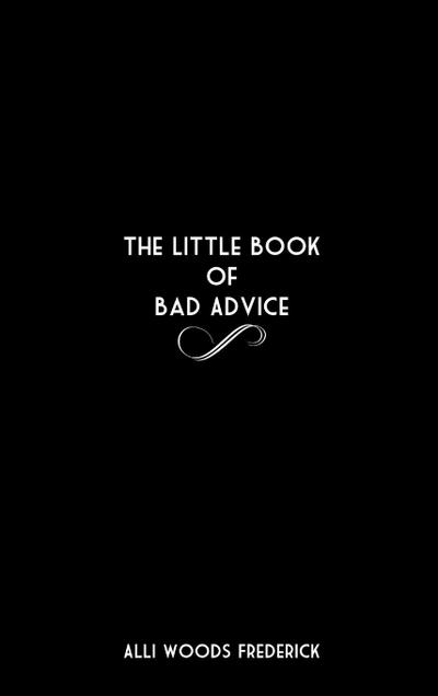 The Little Book of Bad Advice