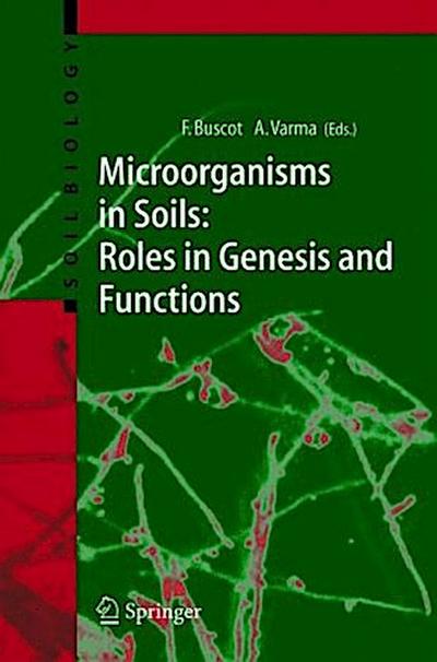 Microorganisms in Soils: Roles in Genesis and Functions