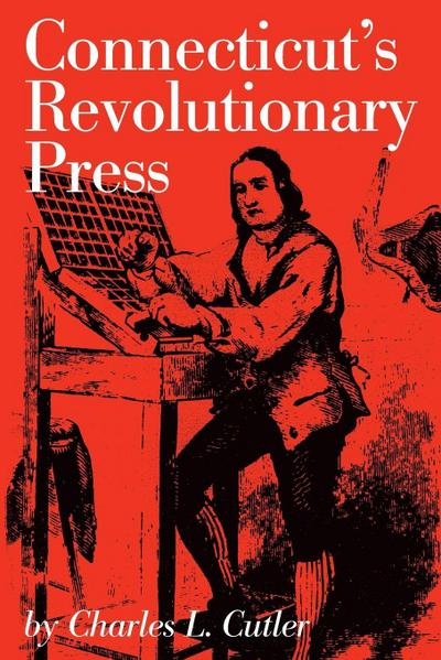 Connecticut’s Revolutionary Press