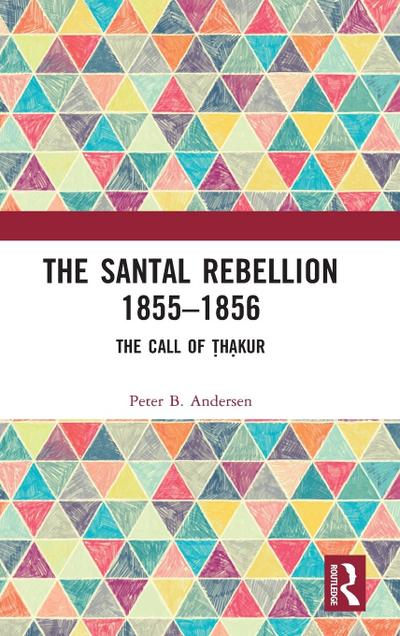 The Santal Rebellion 1855-1856