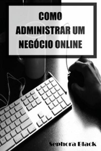 Como Administrar Um Negócio Online