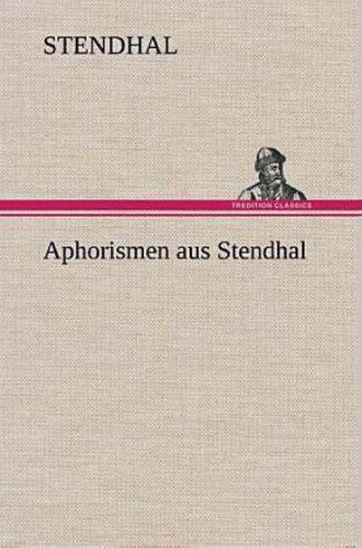 Aphorismen aus Stendhal