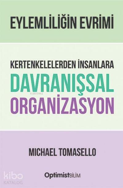 Eylemliligin Evrimi - Kertenkelelerden Insanlara Davranissal Organizasyon