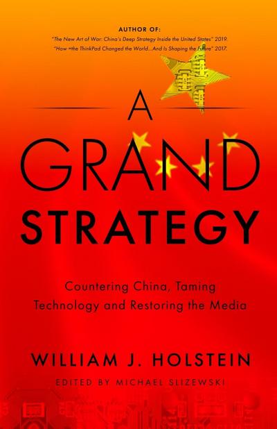 A Grand Strategy-Countering China, Taming Technology, and Restoring the Media