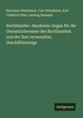 Buchhändler-Akademie: Organ für die Gesamtinteressen des Buchhandels und der ihm verwandten Geschäftszweige