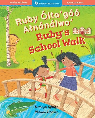 Ruby’s School Walk (Bilingual Navajo & English)