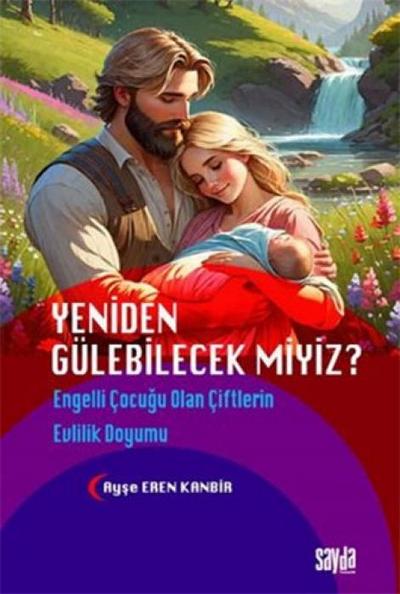 Yeniden Gülebilecek Miyiz Engelli Cocugu Olan Ciftlerin Evlilik Doyumu