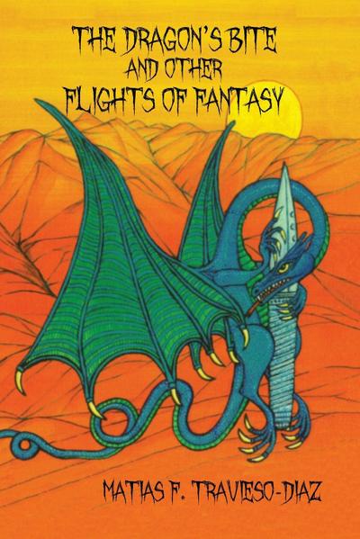 The Dragon’s Bite and Other Flights of Fancy