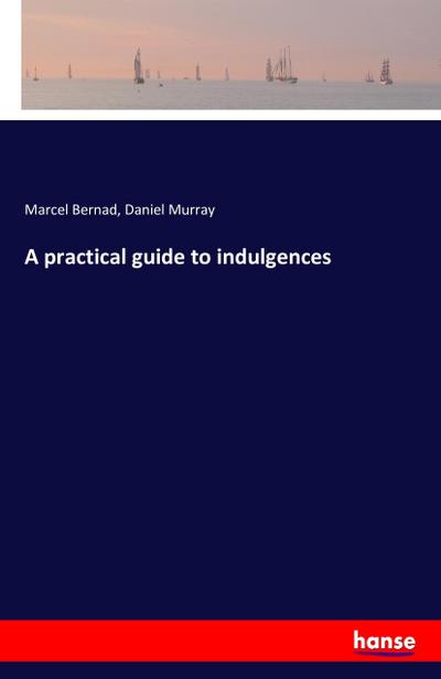 A practical guide to indulgences