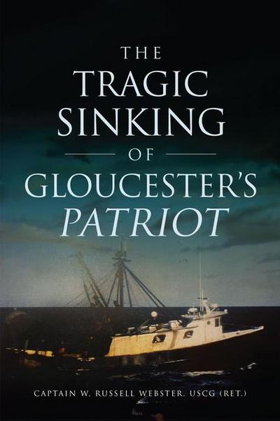 The Tragic Sinking of Gloucester’s Patriot