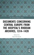 Documents Concerning Central Europe from the Hospital’s Rhodian Archives, 1314-1428