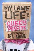 My Lame Life: Queen of the Misfits