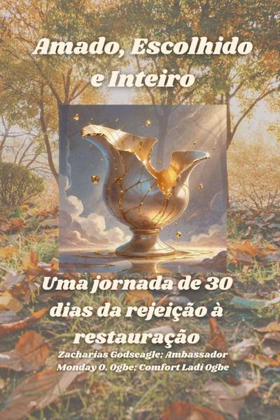 Amado, Escolhido e Inteiro - Uma jornada de 30 dias da rejeição à restauração