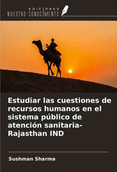 Estudiar las cuestiones de recursos humanos en el sistema público de atención sanitaria-Rajasthan IND