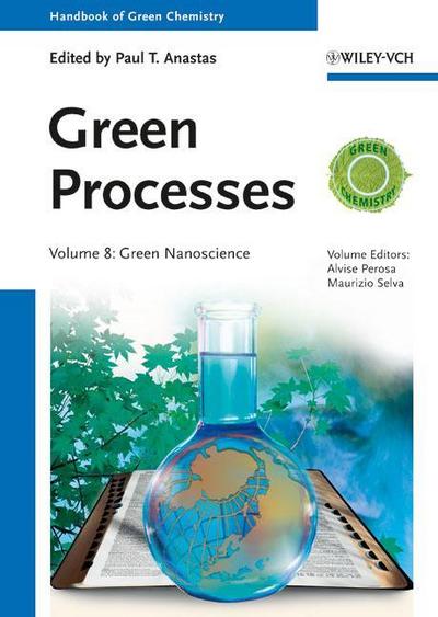 Handbook of Green Chemistry Green Processes - Green Nanoscience
