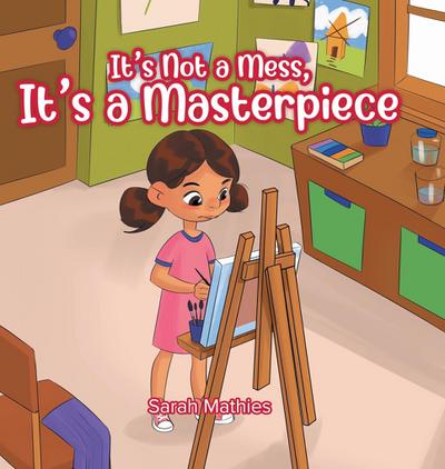 It’s Not a Mess, It’s a Masterpiece