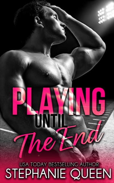 Playing Until the End (Playing series, #2)