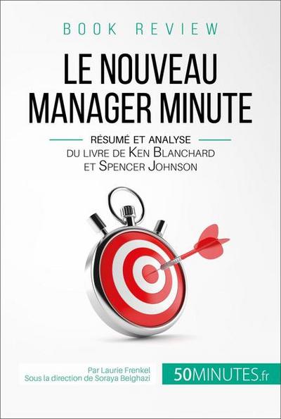 Le Nouveau Manager Minute de Kenneth Blanchard et Spencer Johnson (analyse de livre)