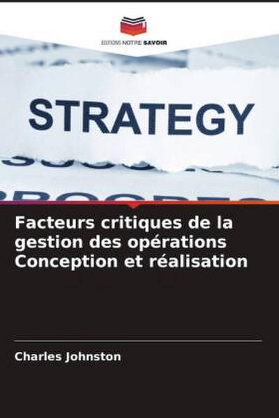 Facteurs critiques de la gestion des opérations Conception et réalisation