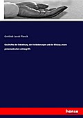 Geschichte der Entstehung, der Veränderungen und der Bildung unsers protestantischen Lehrbegriffs