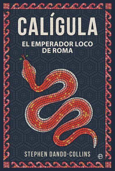Calígula : el emperador loco de Roma