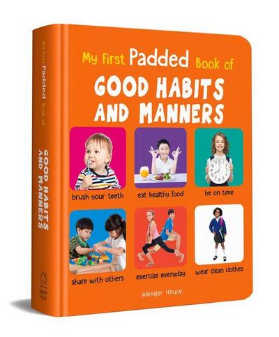 My First Padded Book of Good Habits and Manners