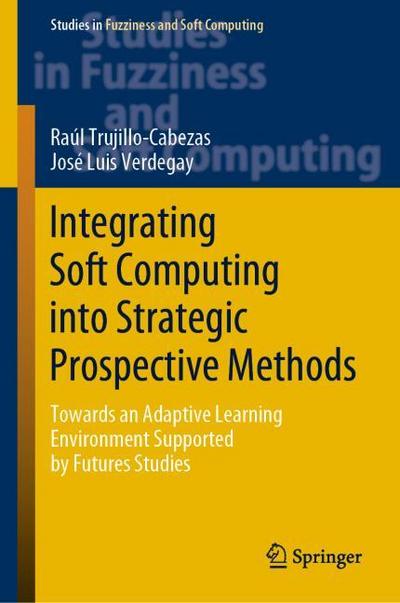 Integrating Soft Computing into Strategic Prospective Methods