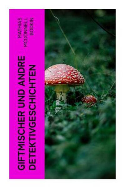 Giftmischer und andre Detektivgeschichten