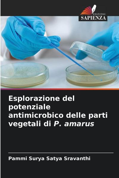 Esplorazione del potenziale antimicrobico delle parti vegetali di P. amarus