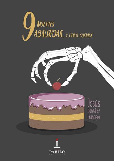 González Francisco, J: Nueve muertes absurdas y otros cuento