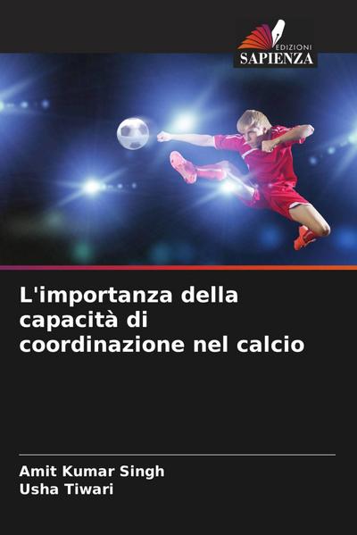L’importanza della capacità di coordinazione nel calcio