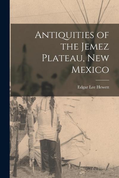 Antiquities of the Jemez Plateau, New Mexico