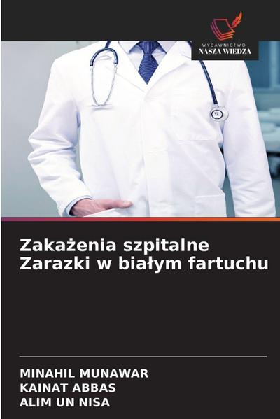 Zaka&#380;enia szpitalne Zarazki w bialym fartuchu