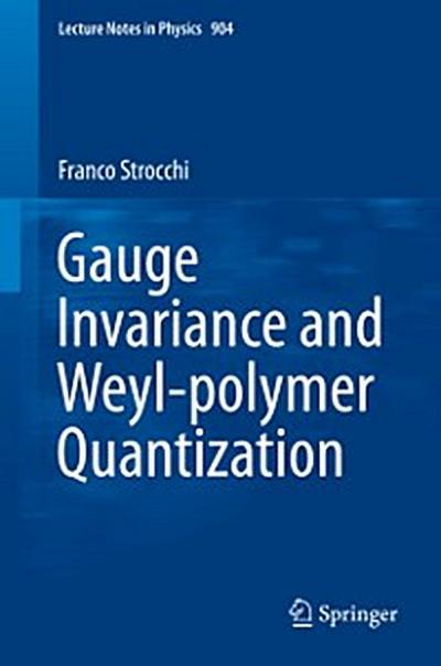 Gauge Invariance and Weyl-polymer Quantization