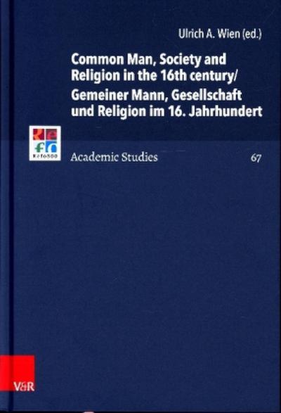 Common Man, Society and Religion in the 16th century/Gemeiner Mann, Gesellschaft und Religion im 16. Jahrhundert
